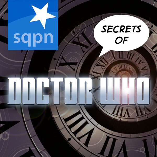 SQPN Launches ‘Secrets of Doctor Who’