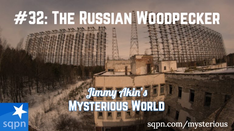 MYS032: The Mystery of the Russian Woodpecker