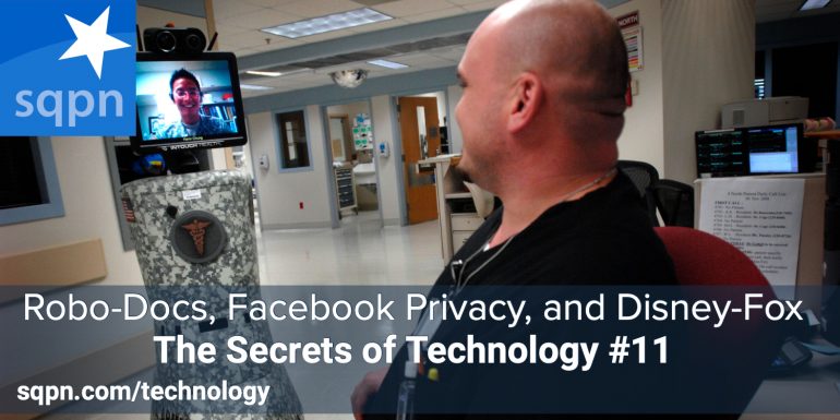 TEC011: Robo-Docs, Facebook Privacy, and Disney-Fox
