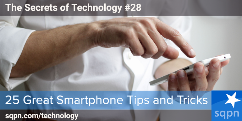 25 Great Smartphone Tips and Tricks