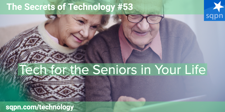 Tech for the Seniors in Your Life