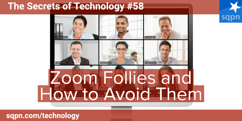 Zoom Follies and How to Avoid Them