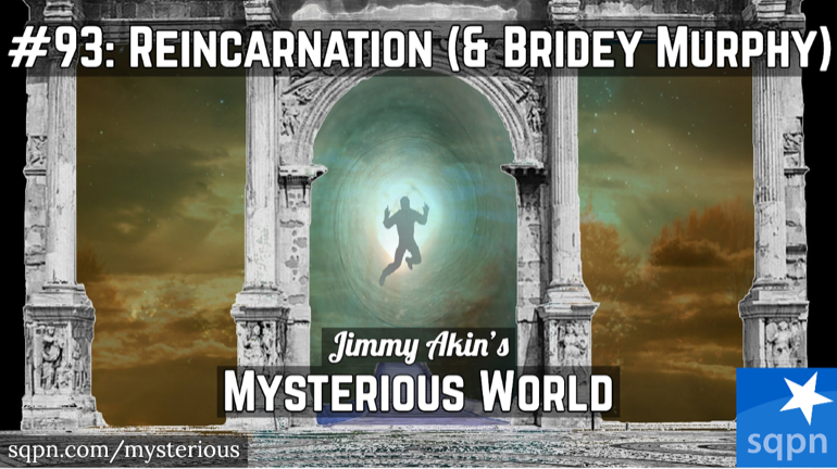 Reincarnation (& Bridey Murphy)