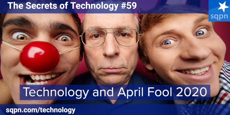 Technology and April Fools 2020