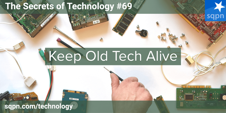Keep Old Tech Alive