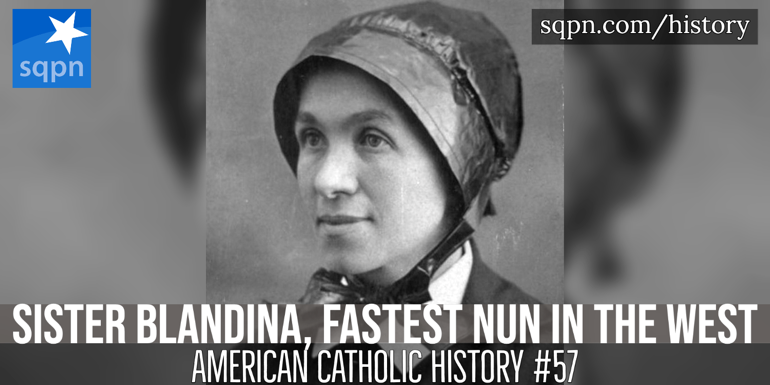 Sister Blandina, Fastest Nun in the West