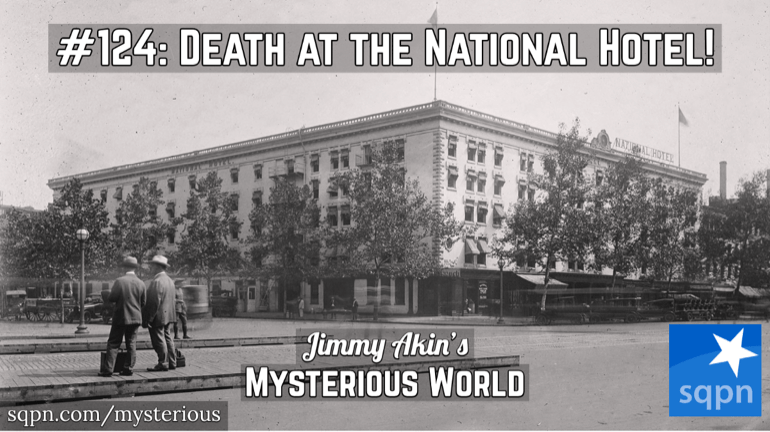 Death at the National Hotel! (Conspiracy? Assassination? Serial Killer? Disease?)