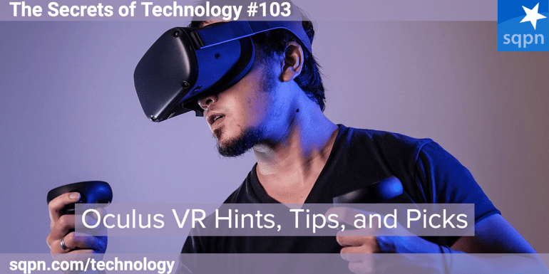 Oculus VR Hints, Tips, and Picks