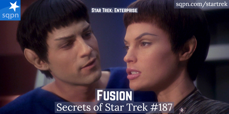 Fusion (ENT) – The Secrets of Star Trek