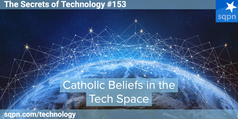 Catholic Beliefs in the Tech Space