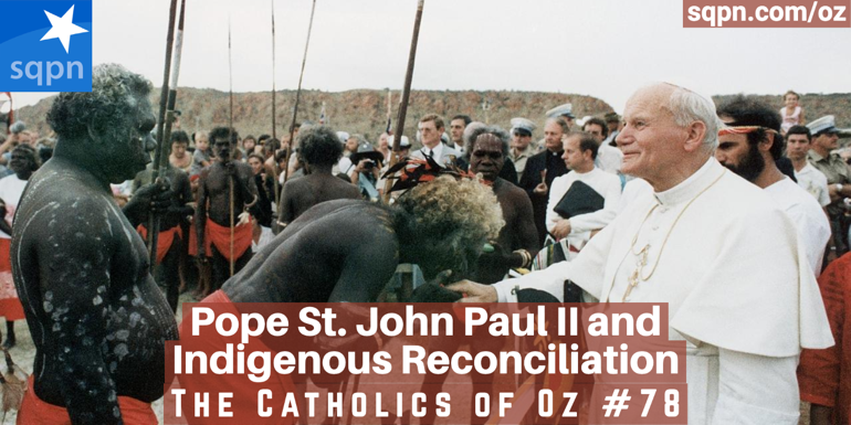 St. John Paul II and Indigenous Reconciliation