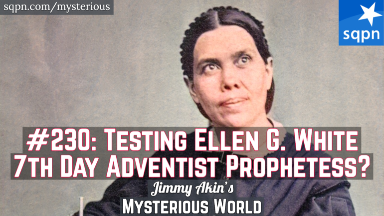 Testing Ellen Gould White (Seventh-Day Adventist Prophetess)